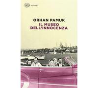 Il museo dell'innocenza - Pamuk Orhan