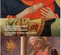 Il museo di arte sacra a Montespertoli fra passato e presente. La stagione di Terre degli Uffizi 2021-2023