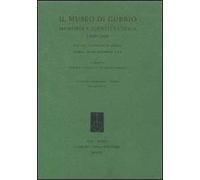 Il museo di Gubbio. Memoria e identità civica, 1909-2009. Atti del Convegno di studio (Gubbio, 26-28 novembre 2009)
