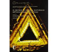 Il museo di storia naturale dell'Università degli Studi di Firenze. Le collezioni mineralogiche e litologiche. Ediz. italiana e inglese