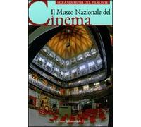 Il Museo nazionale del cinema. Ediz. illustrata