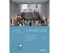 MUSEO OGGI. MODELLI MUSEOLOGICI E MUSEOGRAFICI NELL'ERA DELLA DIGITAL TRANSFORMA