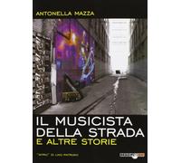 Il musicista della strada e altre storie