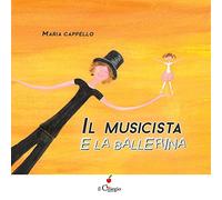 Il musicista e la ballerina. Ediz. a colori