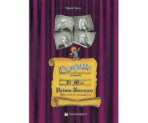 IL MUSIGATTO: IL MIO PRIMO BAROCCO - MARIA VACCA PIANOFORTE PER RAGAZZI