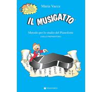Il Musigatto. Metodo per Lo Studio Del Pianoforte. Livello Preparatorio. Nuova E