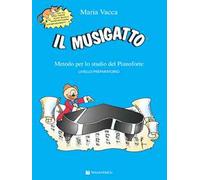 Il musigatto. Metodo per lo studio del pianoforte. Livello preparatorio. Nuova ediz.