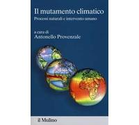 Il mutamento climatico. Processi naturali e intervento umano