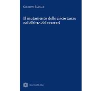 Il mutamento delle circostanze nel diritto dei trattati