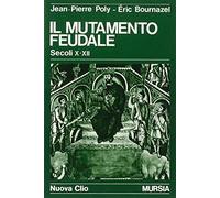 Il mutamento feudale (secoli X-XII)