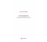 Il mutamento. In viaggio da Atlantide all'Universo