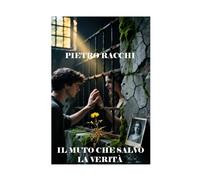 IL MUTO CHE SALVÒ LA VERITÀ