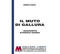 Il muto di Gallura. Racconto storico sardo. Ediz. speciale a grandi caratteri per lettori ipovedenti