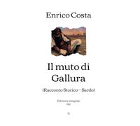 Il muto di Gallura: (Racconto Storico - Sardo) | Edizione integrale (1912)