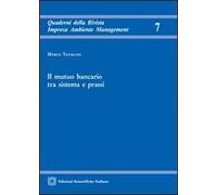 Il mutuo bancario tra sistema e prassi