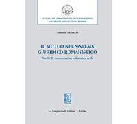 Il mutuo nel sistema giuridico romanistico. Profili di consensualità nel mutuo reale