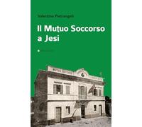 Il Mutuo Soccorso a Jesi [Paperback] Pietrangeli, Valentina