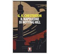 Libri Chesterton Gilbert Keith - Il Napoleone Di Notting Hill