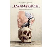 Il narcisismo del you. Come orientarsi nella clinica digitalmente modificata