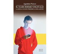 Il narcisismo digitale. La sfida di non perdere le relazioni