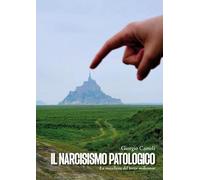 Il narcisismo patologico. La maschera del terzo millennio