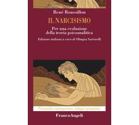 Il narcisismo. Per una evoluzione della teoria psicoanalitica - Roussillon René