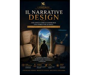 Il narrative design: Che cos’è e come si costruisce una storia che si gioca