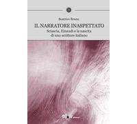 Il narratore inaspettato. Sciascia, Einaudi e la nascita di uno scrittore italiano
