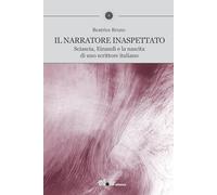 Il narratore inaspettato. Sciascia, Einaudi e la nascita di uno scrittore italiano