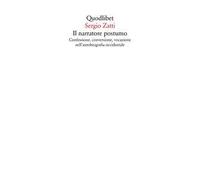 Il narratore postumo. Confessione, conversione, vocazione nell'autobiografia occidentale