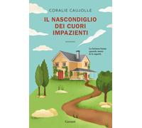 Il nascondiglio dei cuori impazienti - 2025 - Garzanti