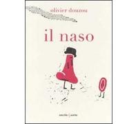 Il naso. Ediz. illustrata