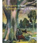 Il naso. I cani e il flauto di Ryunosuke Akutagawa, 2018, Atmosphere Libri