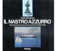 Il nastro azzurro. Storia del primato di velocità dei transatlantici dal 1838 al 1952