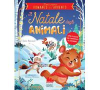 Il Natale degli animali. Il mio primo romanzo dell’Avvento. Ediz. a colori