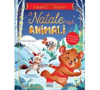 Il Natale degli animali. Il mio primo romanzo dell’Avvento. Ediz. a colori