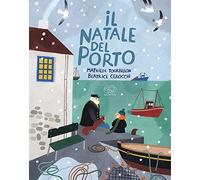 Il Natale del porto. Ediz. illustrata