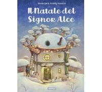 Il Natale del Signor Alce. Ediz. illustrata