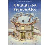 IL NATALE DEL SIGNOR ALCE. EDIZ. ILLUSTRATA - CALI' DAVIDE, ROSAZZA RICHOLLY -