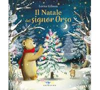 Il Natale del signor Orso. Ediz. a colori