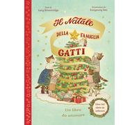 IL NATALE DELLA FAMIGLIA GATTI. CON ALETTE DA SOLLEVARE. EDIZ. A COLORI -