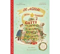 IL NATALE DELLA FAMIGLIA GATTI. CON ALETTE DA SOLLEVARE. EDIZ. A COLORI -