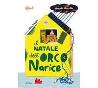 Il Natale dell'Orco Narice. Ediz. a colori
