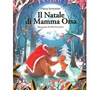 Il Natale di mamma Orsa. Ediz. a colori