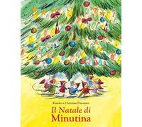 Il Natale di Minutina. Ediz. illustrata