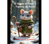 Il Natale di Tobia, il Topolino del Bosco