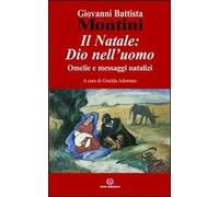 Il Natale: Dio nell'uomo. Omelie e messaggi natalizi