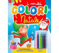 Il Natale. I miei colori. Ediz. illustrata. Con 6 pennarelli