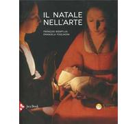 Il Natale nell'arte. Ediz. a colori