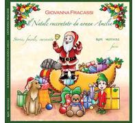 Il Natale raccontato da nonna Amelia. Storie, favole, curiosità. Ediz. illustrata. Con CD-Audio